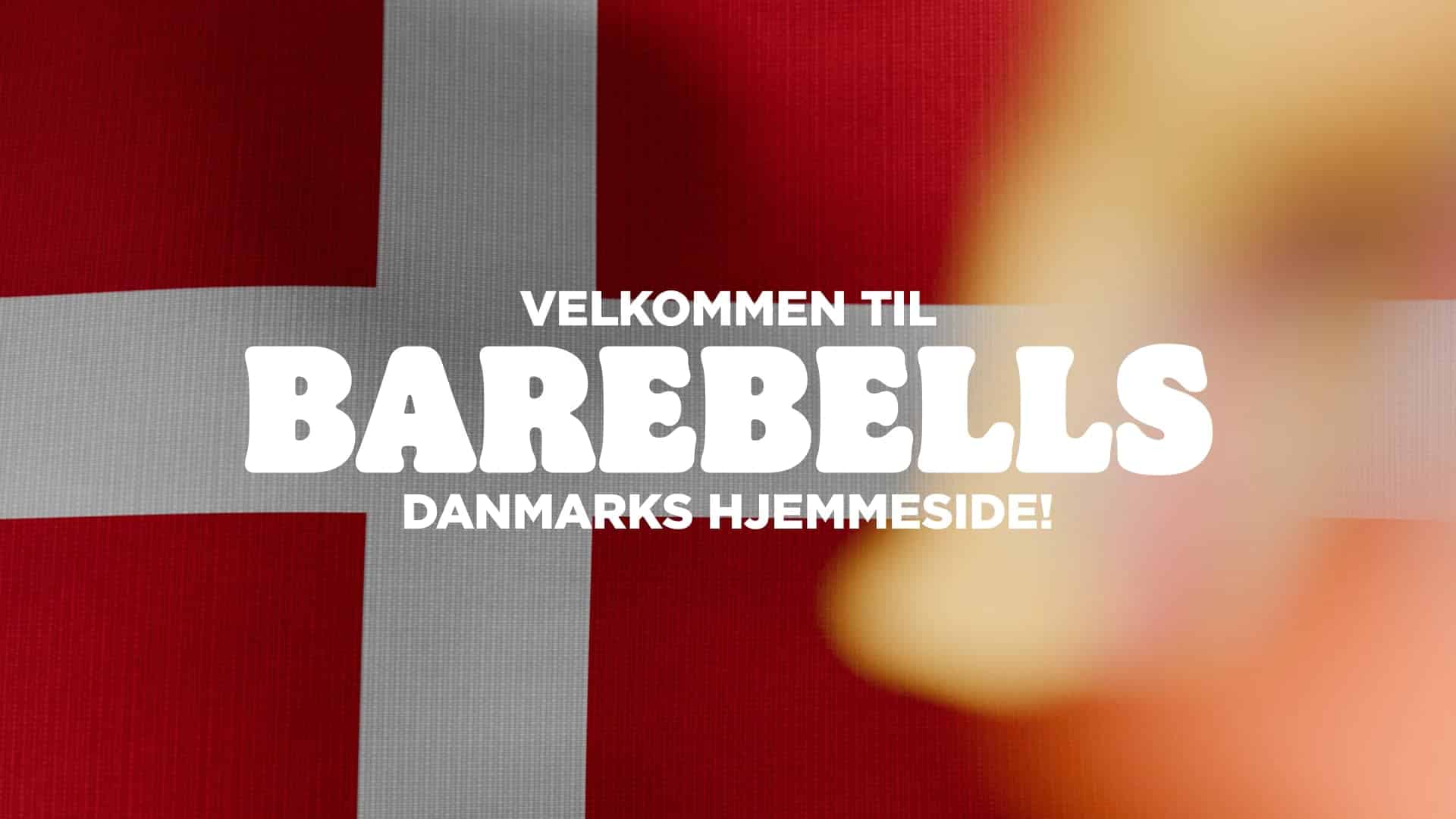 Danmarks flag som baggrund med teksten "Velkommen til Barebells Danmarks hjemmeside!"